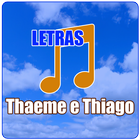 Thaeme e Thiago Letras icône