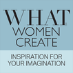 ”What Women Create Magazine