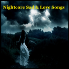 Nightcore Sad & Love Songs أيقونة