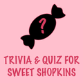 Trivia & Quiz: Sweet Shopkins