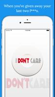 I Don't Care Button poster