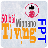 50 Bài từ vựng Minnano của FPT أيقونة