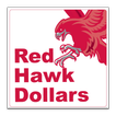 Red Hawk Dollars