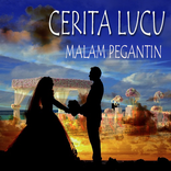 Cerita Lucu Malam Pengantin