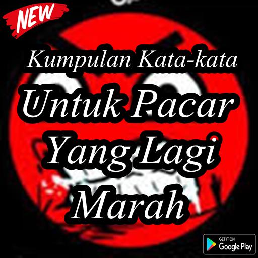 Kata Kata Untuk Pacar Lagi Marah Terlengkap For Android Apk Download