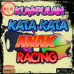 Kata Kata Anak Racing