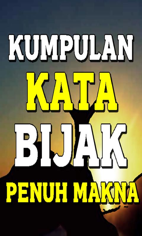 Dapatkan Gambar Kumpulan Kata-Kata Bijak Penuh Makna Terbaru For Android Terupdate by www.katacinta.co