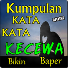 KUMPULAN KATA KATA KECEWA TERBARU BIKIN BAPER アイコン