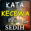 KUMPULAN KATA KATA "KECEWA" SEDIH & TERLENGKAP