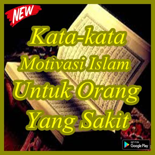 Kata Kata Motivasi Islam Untuk Orang Sakit For Android Apk Download