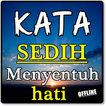 KATA KATA "SEDIH MENYENTUH HATI" BANGET TEKOMPLIT