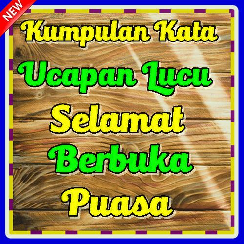 Kumpulan Ucapan Lucu Selamat Berbuka Puasa Terbaru For Android