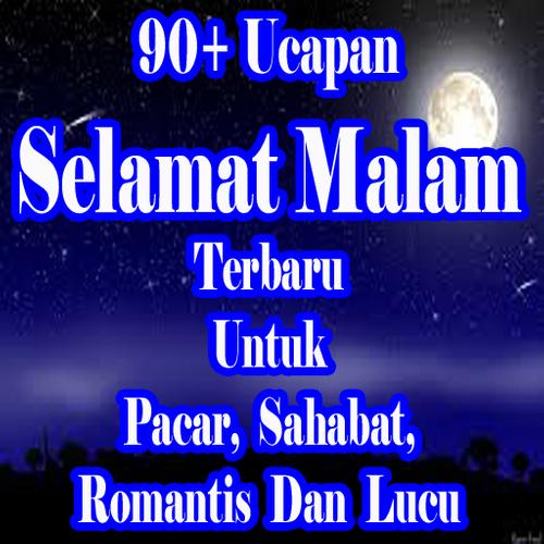 Ucapan Selamat Malam Terbaru Untuk Pacar Sahabat For Android Apk Download