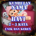 KUMPULAN ARTI NAMA BAYI 2 - 3 KATA UNIK DAN KEREN icône