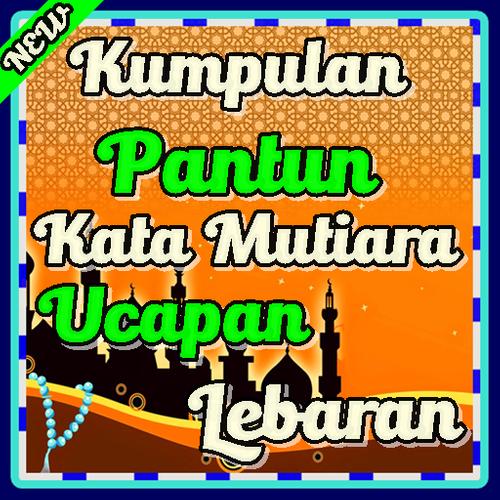 Kumpulan Pantun Kata Mutiara Ucapan Lebaran For Android Apk Download