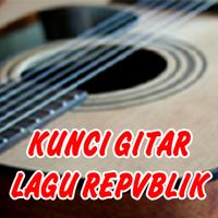 Kunci Gitar Lagu Repvblik poster