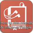 How to Win Friend&Inf People