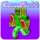 ChaosFlo44 Skin for MCPE icône
