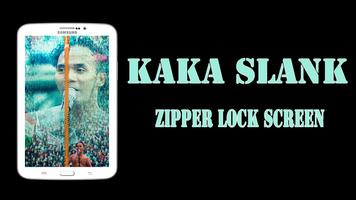 Kaka Slank Zipper Lock Screen Affiche