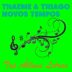 Thaeme & Thiago Novos Tempos アプリダウンロード