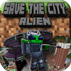 Save The City: Alien Invasion Map for MCPE APK