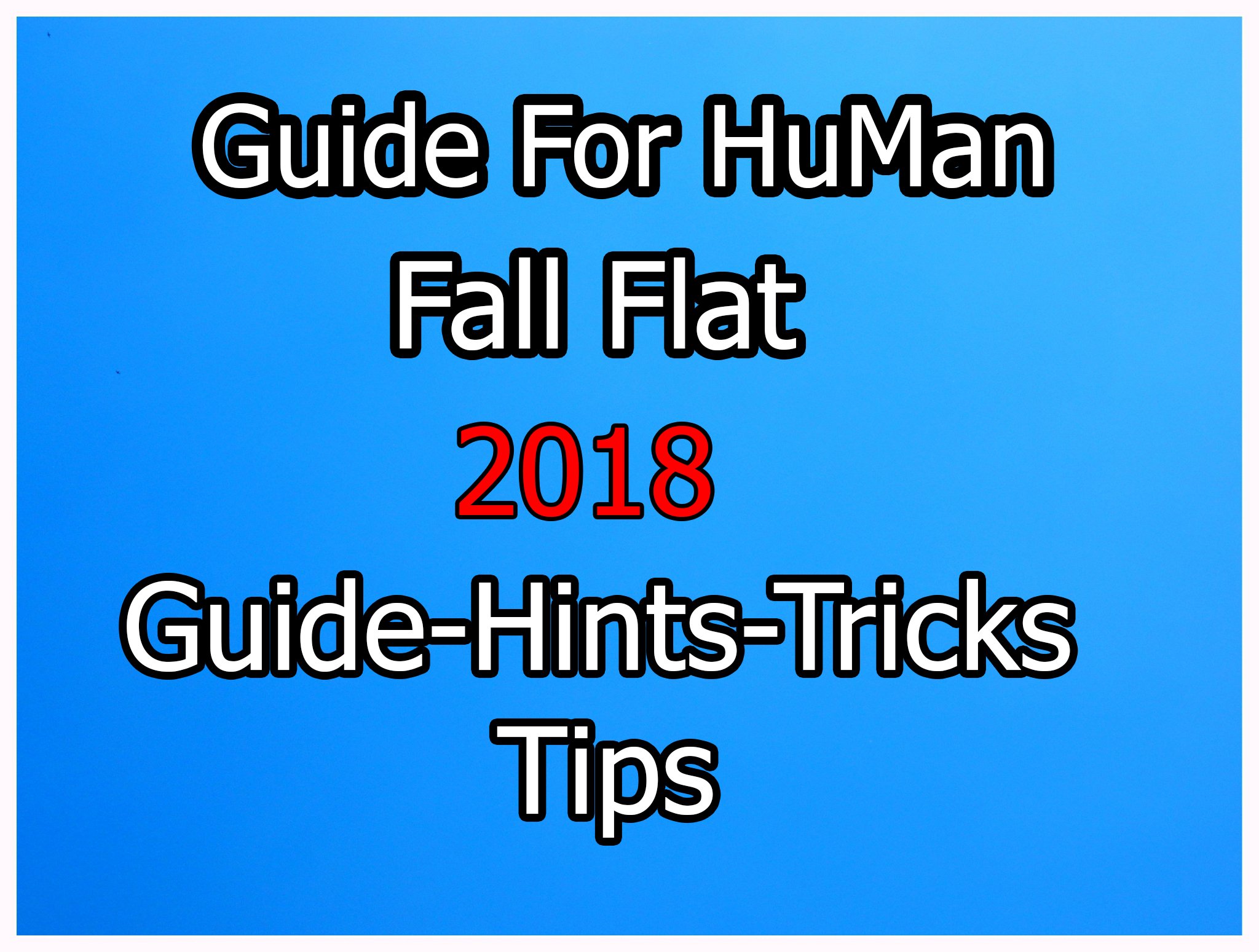 Guide For Human Fall Flat 2018 Tips APK for Android Download
