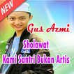 Sholawat Merdu Kami Santri Bukan Artis Gus Azmi