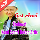 Sholawat Merdu Kami Santri Bukan Artis Gus Azmi aplikacja