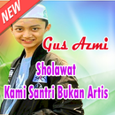 Sholawat Merdu Kami Santri Bukan Artis Gus Azmi APK