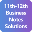 11th & 12th Business Notes Solutions