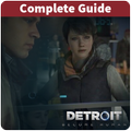 Guide for Detroit Become Human -Tips & Walkthrough