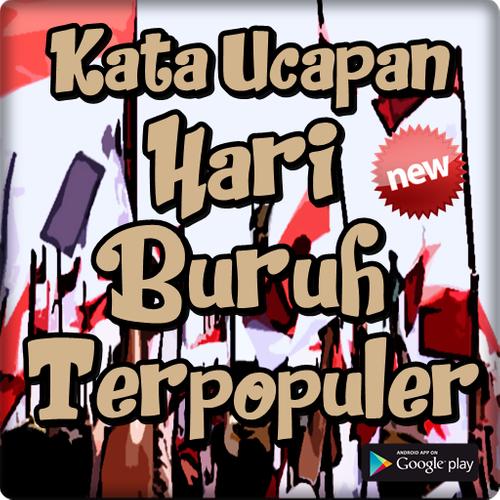 Kata Ucapan Hari Buruh Terpopuler Dan Terupdate For Android Apk