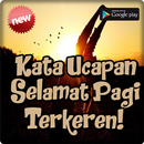 Kata Ucapan Selamat Pagi Keren Tersejuk APK