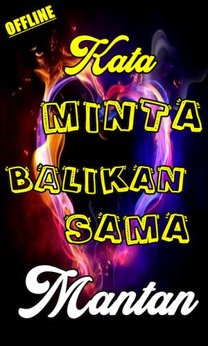Kata Untuk Minta Balikan Sama Mantan Tersayang Pour Android
