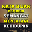 Kata Bijak Pemberi Semangat Menjalani Kehidupan