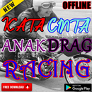 Kata Cinta Anak Drag Racing-APK