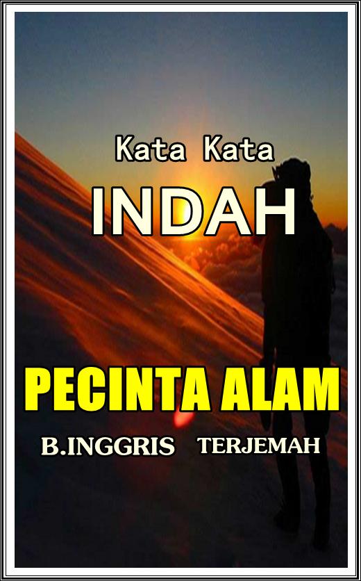 Kata Indah Pecinta Alam Bahasa Inggris Dan Artinya For Android