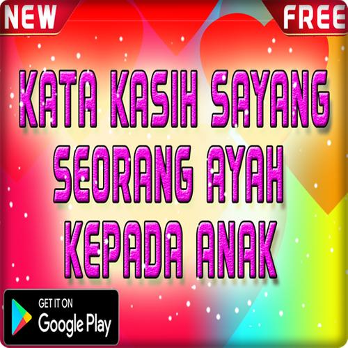 Kata Kasih Sayang Seorang Ayah Kepada Anaknya For Android Apk