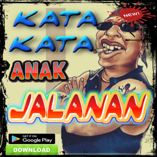 Kata Kata Anak Jalanan Terbaru For Android Apk Download