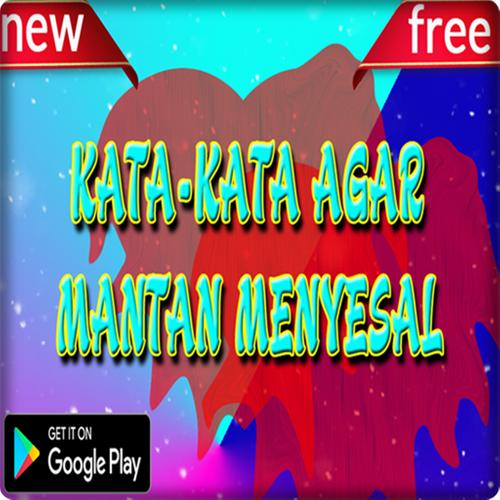 Kata Kata Agar Mantan Menyesal For Android Apk Download