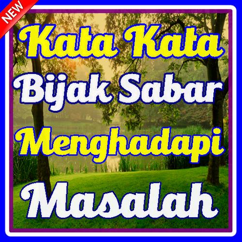 Kata Kata Bijak Sabar Menghadapi Masalah For Android Apk