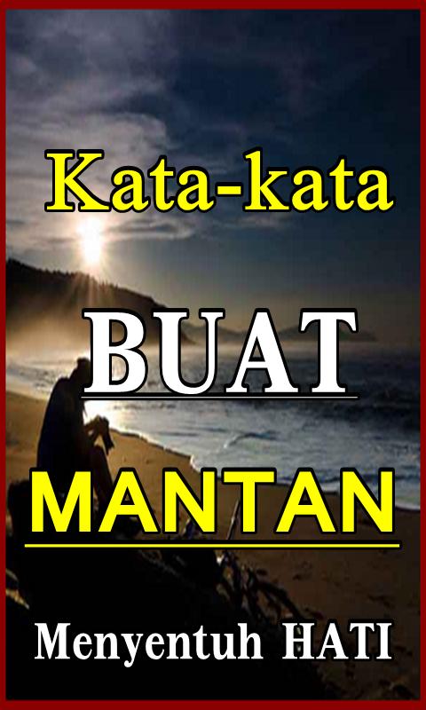 Kata Buat Mantan Paling Menyentuh Hati Terbaru For Android