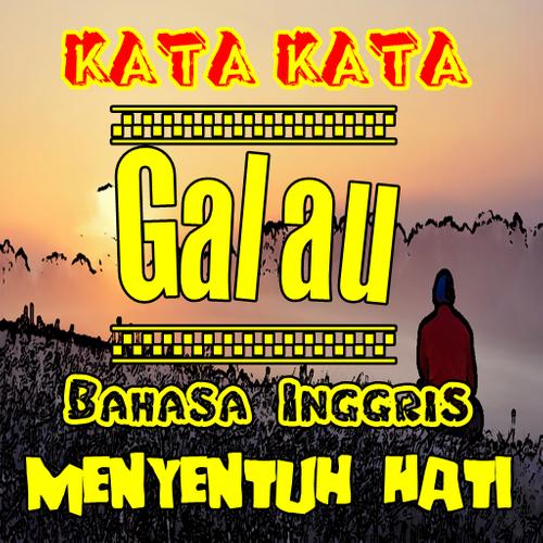 Kata Galau Bahasa Inggris Menyentuh Hati Terbaik For Android Apk