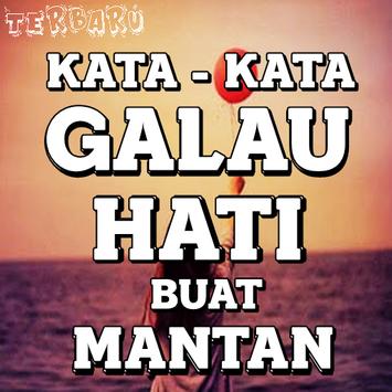 Kata Kata Galau Hati Buat Mantan Terbaru For Android Apk Download