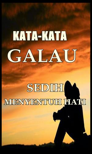 Kata Galau Sedih Menyentuh Hati Terbaru For Android Apk Download