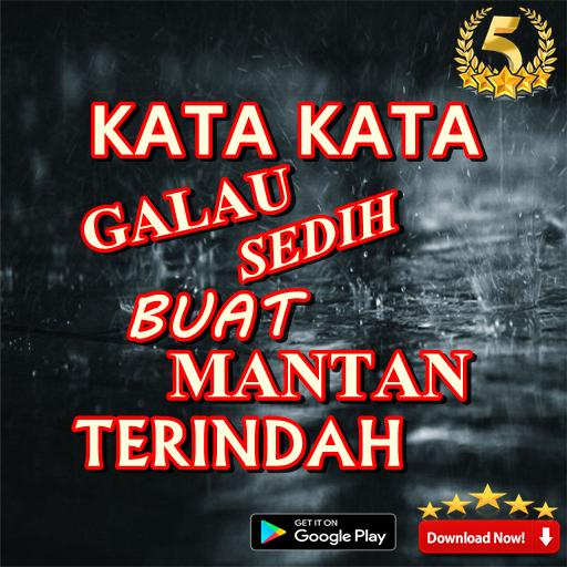 Kata Kata Galau Sedih Buat Mantan Terindah Für Android Apk