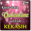 KATA KASIH SAYANG DI HARI VALENTINE UNTUK KEKASIH