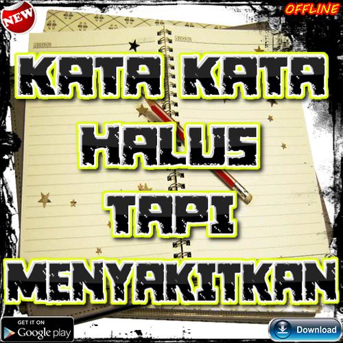 Kata Kata Halus Tapi Menyakitkan For Android Apk Download