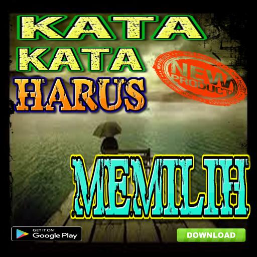 Kata Kata Harus Memilih Terbaru for Android APK Download Kata Kata Harus Memilih Terbaru for Android APK Download