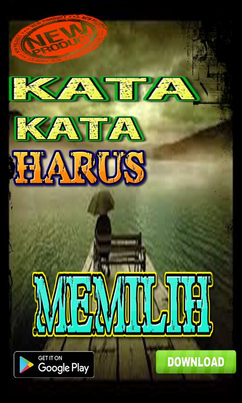 Kata Kata Harus Memilih Terbaru for Android APK Download Kata Kata Harus Memilih Terbaru for Android APK Download